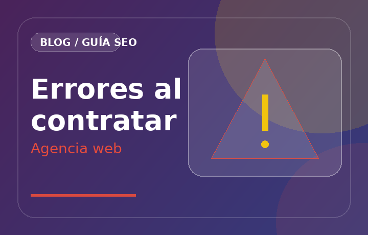 Errores comunes al contratar una agencia web